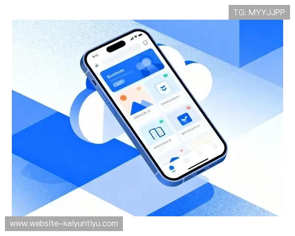 开云手机网页:最新版本开云手机网页的功能更新与使用新特性介绍,助你掌握最新技术动态 开云手机网页:最新版本开云手机网页的功能更新与使用新特性介绍,助你掌握最新技术动态